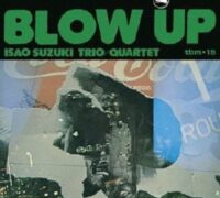 Isao Suzuki Trio & Quartet / Blow Up