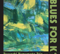 Tsuyoshi Yamamoto Trio / Blues for K